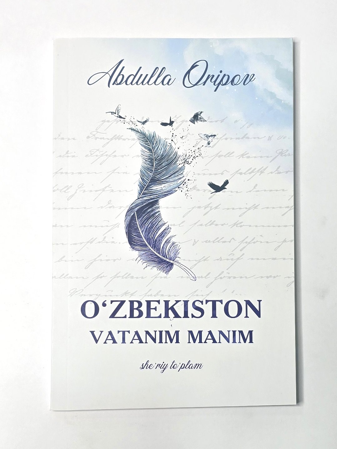 O'zbekiston Vatanim manim, sheriy to'plam, Abdulla Oripov