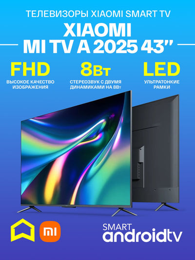 Aqlli smart televizor Xiaomi Mi TV A 2025 , 43" HD/FHD/4K